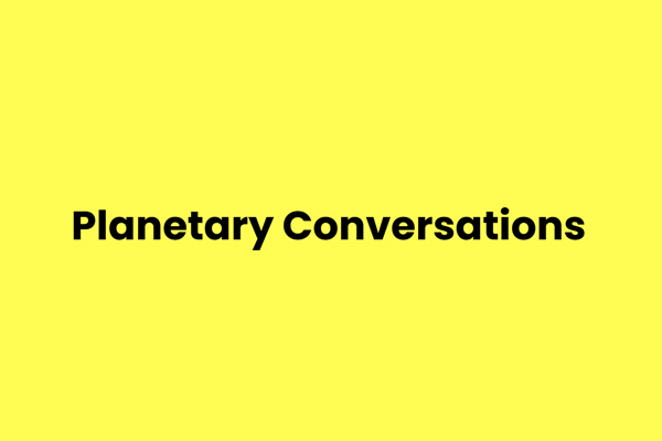 Planetary Conversations